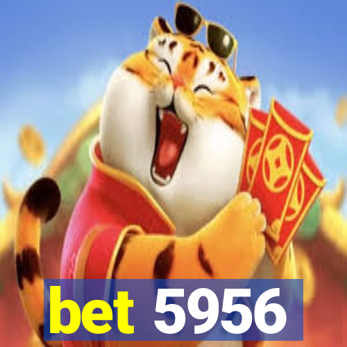 bet 5956